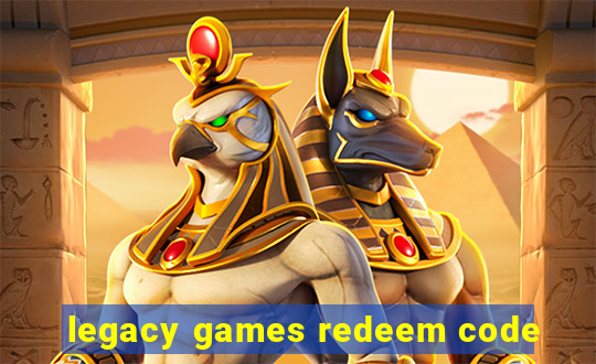 legacy games redeem code